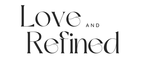Love & Refined